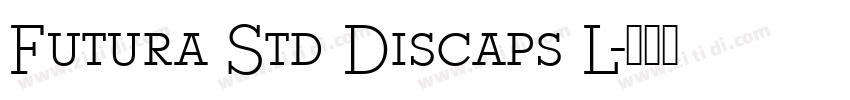 Futura Std Discaps L字体转换